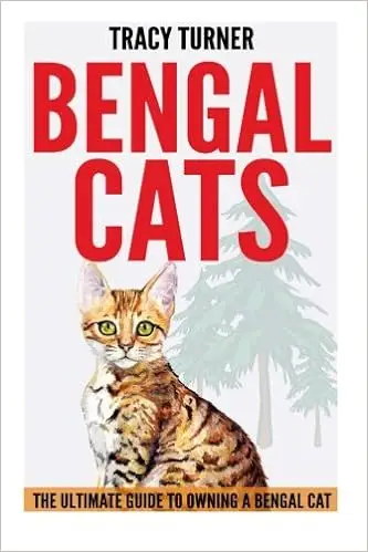 Bengal Cats: The Ultimate Guide to Owning a Bengal Cat cover